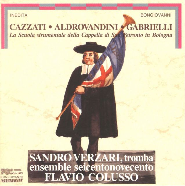 <strong>La Scuola strumentale della Cappella di San Petronio in Bologna</strong><br />Sonate, Sinfonie, & Concerti per tromba<br />AA.VV. (Cazzati, Gabrielli, Aldrovandini)