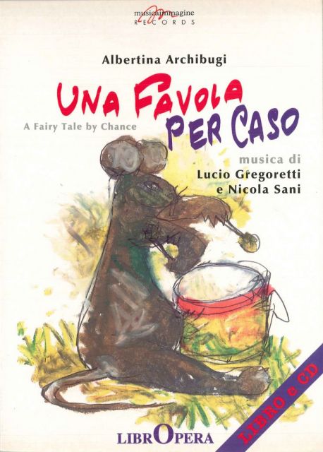<strong>Una Favola per Caso</strong><br />Lucio Gregoretti - Nicola Sani