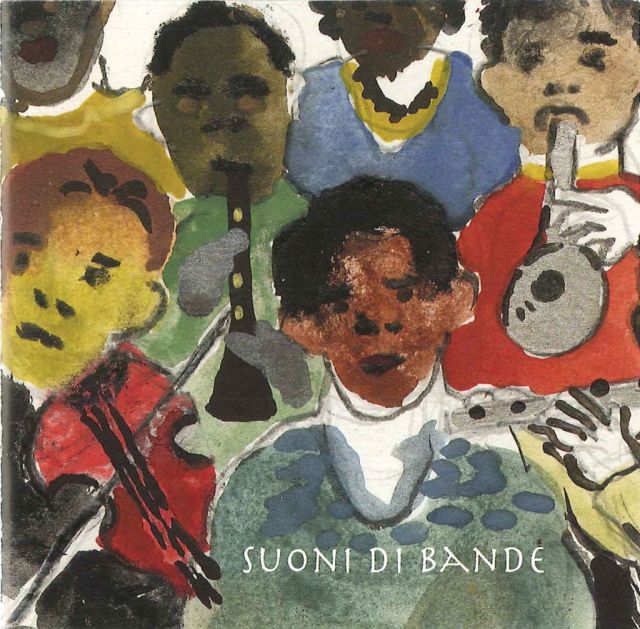 <strong>Suoni di bande</strong><br />AA.VV. (Vella, Lena, Amenduini, Sparagna, Petrella, Sutherland, tradizionale)
