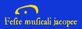 <strong>Feste Musicali Jacopee<br /></strong>Cappella Musicale di San Giacomo<strong><br /></strong>