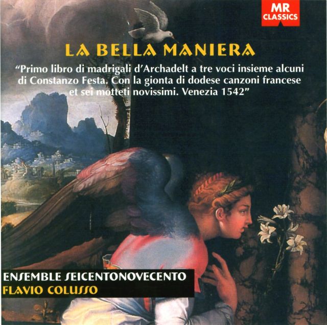<strong>La bella maniera</strong><br />AA.VV. (Archadelt, Certon, Claudin, Courtois, Festa, Jacotin, Lheretier, Matias, etc.)